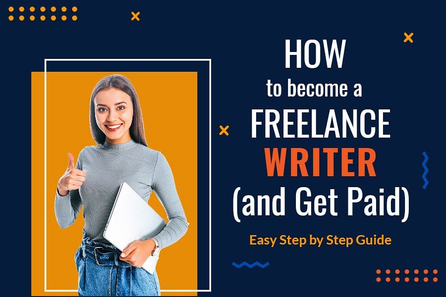 how-to-become-a-freelance-writer-in-2022-an-easy-step-by-step-guide